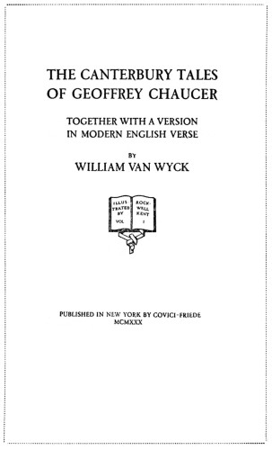 The Canterbury Tales of Geoffrey Chaucer, Together with a Version in Modern English Verse 