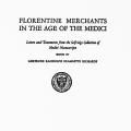 Florentine Merchants in the Age of the Medici: Letters and Documents from the Selfridge Collection of Medici Manuscripts