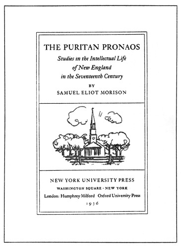 The Puritan Pronaos, Studies in the Intellectual Life of New England in the Seventeenth Century