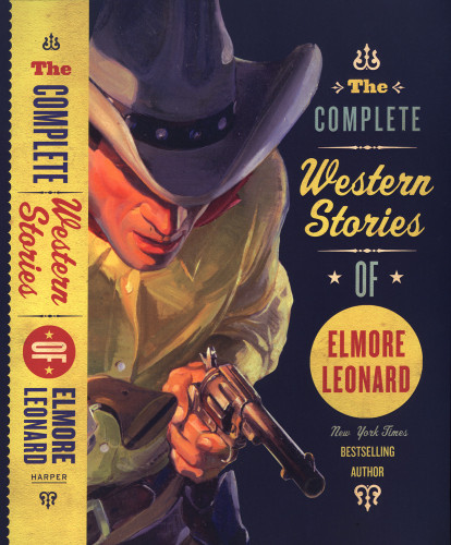 The Complete Western Stories of Elmore Leonard   