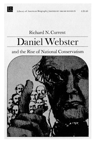 Daniel Webster and the Rise of National Conservatism