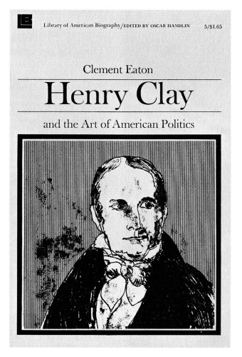 Henry Clay and The Art of American Politics