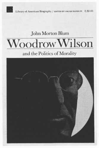 Woodrow Wilson and The Politics of Morality
