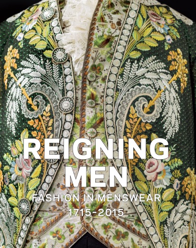 Reigning Men: Fashion in Menswear, 1715–2015