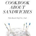 A Super Upsetting Cookbook About Sandwiches