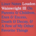 Liner Notes: On Parents & Children, Exes & Excess, Death & Decay, & a Few of My Other Favorite Things